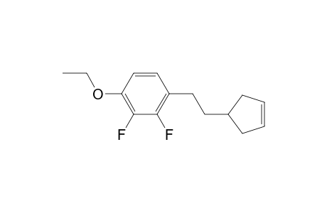 1-[2-(1-cyclopent-3-enyl)ethyl]-4-ethoxy-2,3-difluorobenzene