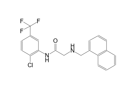 N-[2-chloro-5-(trifluoromethyl)phenyl]-2-[(1-naphthylmethyl)amino]acetamide