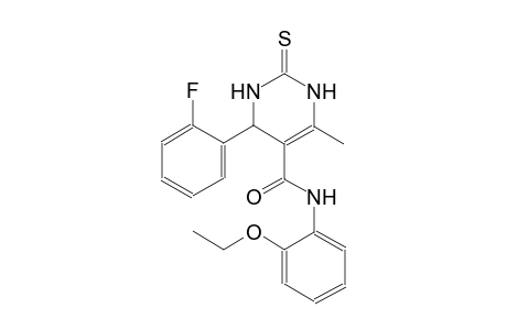 N-(2-ethoxyphenyl)-4-(2-fluorophenyl)-6-methyl-2-thioxo-1,2,3,4-tetrahydro-5-pyrimidinecarboxamide