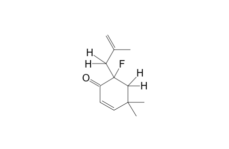 6-FLUORO-4,4-DIMETHYL-6-(2-METHYLPROP-2-ENYL)-CYCLOHEX-2-EN-ONE