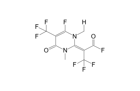 1,3-DIMETHYL-2-(1-FLUOROCARBONYL-2,2,2-TRIFLUOROETHYLIDENE)-4-FLUORO-5-TRIFLUOROMETHYL-1,2,3,6-TETRHYDRO-PYRIMIDIN-6-ONE
