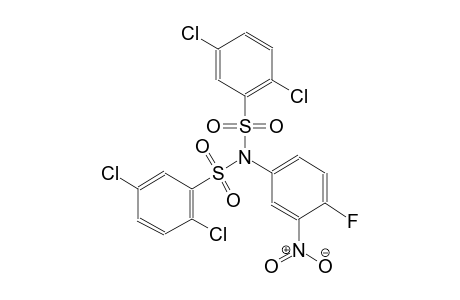 2,5-dichloro-N-[(2,5-dichlorophenyl)sulfonyl]-N-(4-fluoro-3-nitrophenyl)benzenesulfonamide