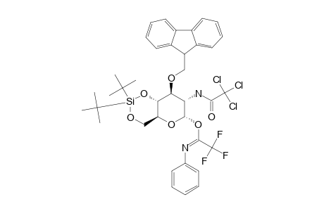 #7;4,6-O-DI-TERT.-BUTYLSILYLIDENE-3-O-[9-FLUORENYLMETHYLOXYCARBONYL]-1-O-[-N-(PHENYL)-TRIFLUOROACETIMIOYL]-2-N-TRICHLOROACETAMIDO-ALPHA-D-GLUCOPYRANOSIDE