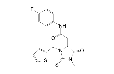 N-(4-fluorophenyl)-2-[1-methyl-5-oxo-3-(2-thienylmethyl)-2-thioxo-4-imidazolidinyl]acetamide