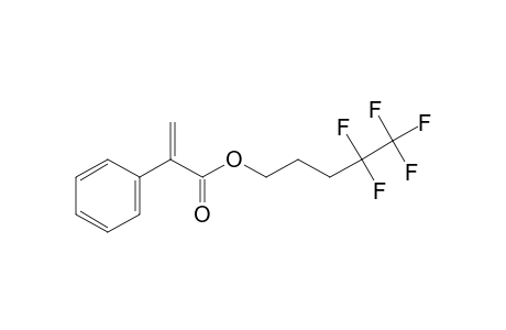 4,4,5,5,5-Pentafluoropentyl 2-phenylacrylate