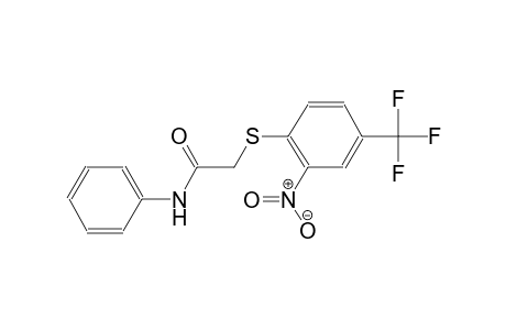 2-([2-Nitro-4-(trifluoromethyl)phenyl]sulfanyl)-N-phenylacetamide