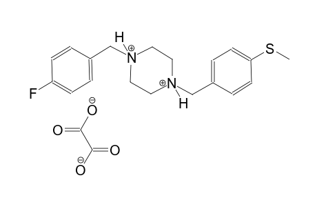 1-(4-fluorobenzyl)-4-[4-(methylsulfanyl)benzyl]piperazinediium oxalate