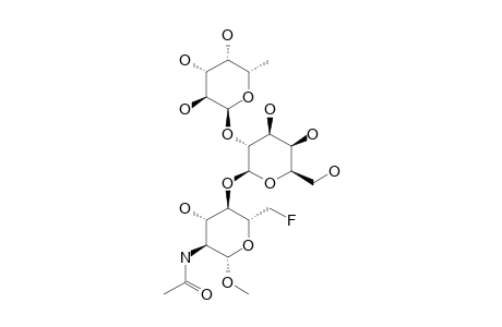 METHYL-2-ACETAMIDO-2,6-DIDEOXY-6-FLUORO-4-O-[2-O-(ALPHA-L-FUCOPYRANOSYL)-BETA-D-GALACTOPYRANOSYL]-BETA-D-GLUCOPYRANOSIDE