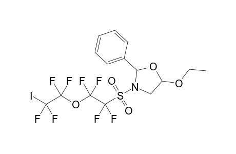 syn-5-Ethoxy-2-phenyl-3-[1,1,2,2-tetrafluoro-2-(1,1,2,2-tetrafluoro-2-iodoethoxy)ethanesulfonyl]oxazolidine