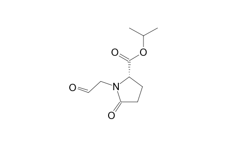 ISOPROPYL-(S)-1-(FORMYLETHYL)-5-OXOPYRROLIDINE-2-CARBOXYLATE