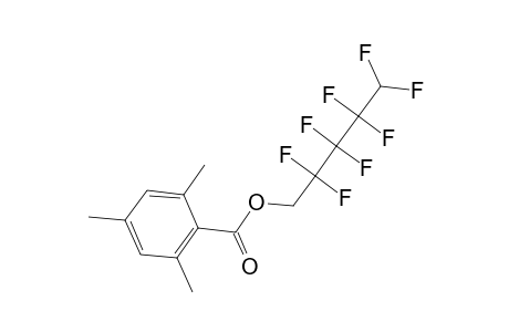 Benzoic acid, 2,4,6-trimethyl-, 2,2,3,3,4,4,5,5-octafluoropentyl ester