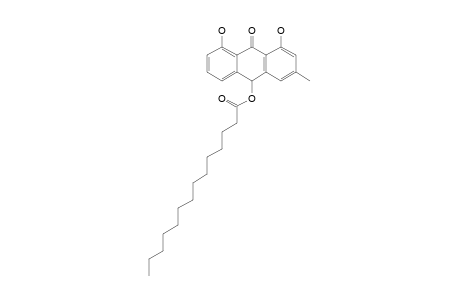 KLEINIOXANTHRONE-2;1,8-DIHYDROXY-3-METHYL-9(10H)-ANTHRACENONE-10-OXYTETRADECANOATE