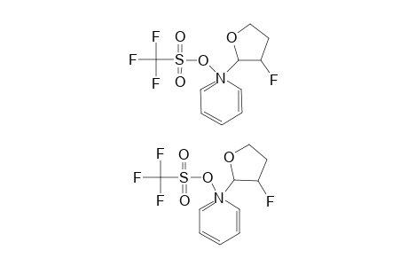 N-(3-FLUORO-2,3,4,5-TETRAHYDRO-2-FURANYL)-PYRIDINIUM-TRIFLATE