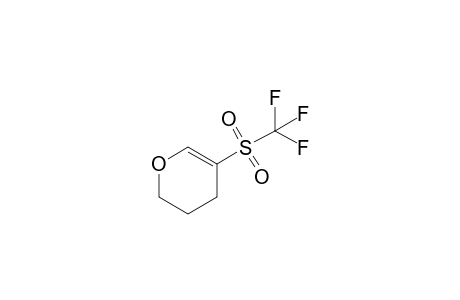 3-Trifluoromethylsulfonyl-3,4-dihydro-2H-pyran