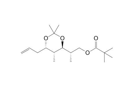 2,2-Dimethyl-propionic acid (S)-2-((4S,5R,6S)-6-allyl-2,2,5-trimethyl-[1,3]dioxan-4-yl)-propyl ester
