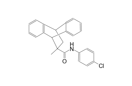 N-(4-chlorophenyl)-12-methyl-9,10-dihydro-9,10-ethanoanthracene-12-carboxamide