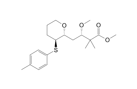 (S)-3-Methoxy-2,2-dimethyl-4-((2R,3S)-3-p-tolylsulfanyl-tetrahydro-pyran-2-yl)-butyric acid methyl ester