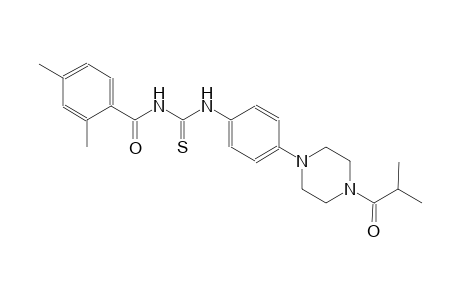 N-(2,4-dimethylbenzoyl)-N'-[4-(4-isobutyryl-1-piperazinyl)phenyl]thiourea