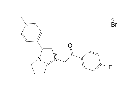 1-[2-(4-fluorophenyl)-2-oxoethyl]-3-(4-methylphenyl)-6,7-dihydro-5H-pyrrolo[1,2-a]imidazol-1-ium bromide