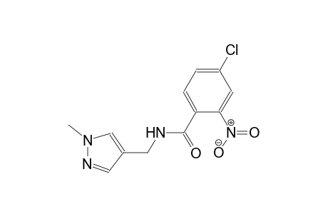 4-chloro-N-[(1-methyl-1H-pyrazol-4-yl)methyl]-2-nitrobenzamide