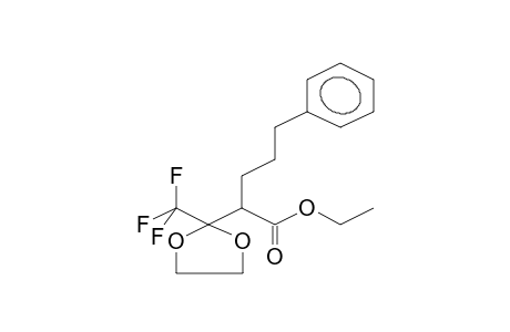 ETHYL 3,3-ETHYLENEDIOXY-4,4,4-TRIFLUORO-2-(3-PHENYLPROPYL)BUTANOATE