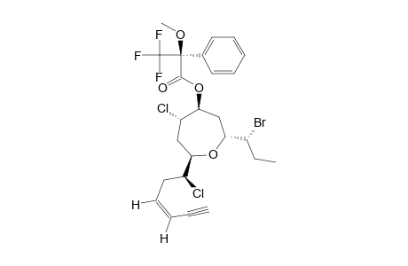 ROGIOLOXEPANE-C-(+)-MTPA-ESTER;(+)-(2R,4S,5S,7R)-2-(1-BROMOPROPYL)-5-CHLORO-7-[(Z)-1-CHLOROHEX-3-EN-5-YNYL]-OXEPAN-4-YL-(+)-S-(2-TRIFLUOROMETHYL-2-METHOXY-2-PH