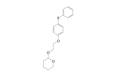 4-PHENYLSULFANYLPHENOXYETHYL-TETRAHYDRO-2H-PYRAN-2-YL-ETHER