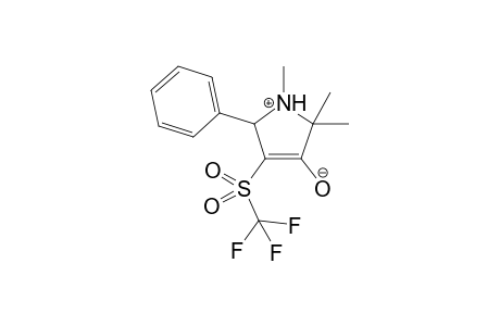 1,2,2-trimethyl-5-phenyl-4-(trifluoromethylsulfonyl)-2,5-dihydro-1H-pyrrolium-3-olate