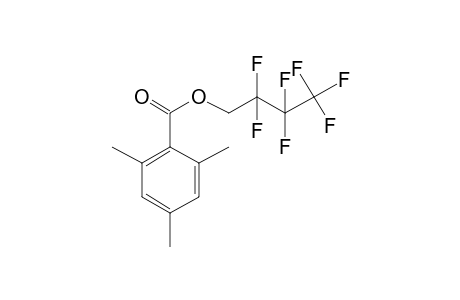 2,4,6-Trimethylbenzoic acid, 2,2,3,3,4,4,4-heptafluorobutyl ester