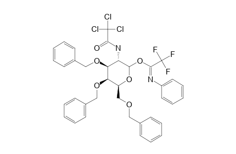 3,4,6-TRI-O-BENZYL-2-DEOXY-2-TRICHLOROACETAMIDO--D-GALACTOPYRANOSYL-N-PHENYLTRIFLUOROACETIMIDATE