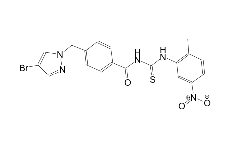N-{4-[(4-bromo-1H-pyrazol-1-yl)methyl]benzoyl}-N'-(2-methyl-5-nitrophenyl)thiourea