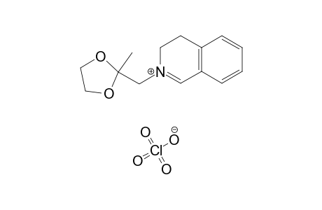 2-(2-Methyl-1,3-dioxolan-2-ylmethyl)3,4-dihydroisoquinoliniumperchlorate