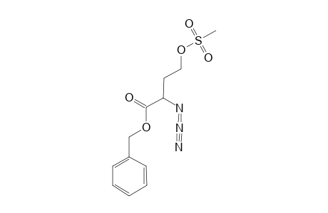 BENZYL-(S)-2-AZIDO-4-(METHANESULFONYLOXY)-BUTANOATE