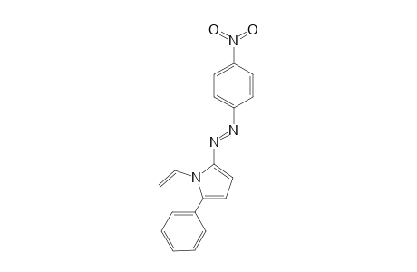 2-(4-NITROPHENYLAZO)-5-PHENYL-1-VINYLPYRROLE