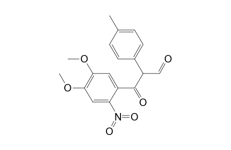 Benzenepropanal, 4,5-dimethoxy-.alpha.-(4-methylphenyl)-2-nitro-.beta.-oxo-
