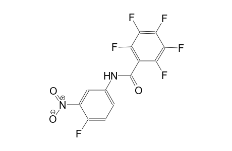 2,3,4,5,6-pentafluoro-N-(4-fluoro-3-nitrophenyl)benzamide