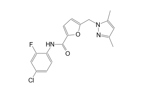 N-(4-chloro-2-fluorophenyl)-5-[(3,5-dimethyl-1H-pyrazol-1-yl)methyl]-2-furamide