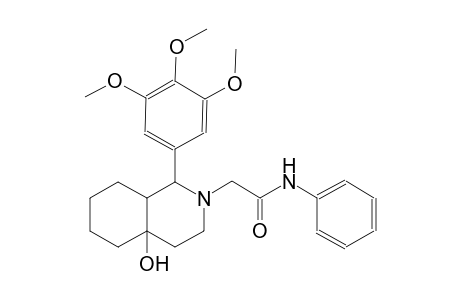 2-(4a-hydroxy-1-(3,4,5-trimethoxyphenyl)octahydro-2(1H)-isoquinolinyl)-N-phenylacetamide