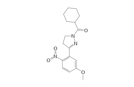 1-CYCLOHEXYLCARBONYL-3-(2-NITRO-5-METHOXYPHENYL)-4,5-DIHYDRO-1H-PYRAZOLE