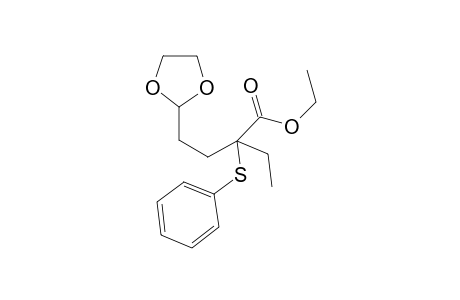4-[1,3]Dioxolan-2-yl-2-ethyl-2-phenylsulfanyl-butyric acid ethyl ester
