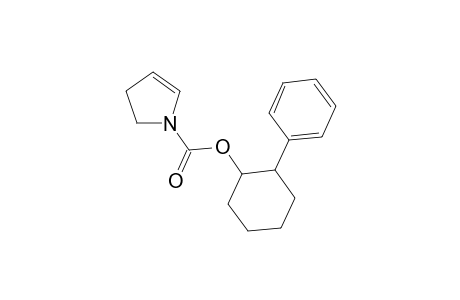 (1RS,2SR)-2-Phenylcyclohexyl-2,3-dihydro-1H-1-pyrrolecarboxylate