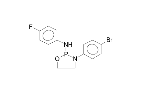 3-(4-BROMOPHENYL)-2-(PARA-FLUOROPHENYLAMINO)-1,3,2-OXAZAPHOSPHOLANE