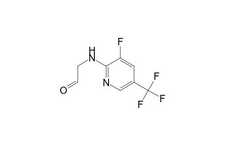 2-[[3-fluoranyl-5-(trifluoromethyl)pyridin-2-yl]amino]ethanal