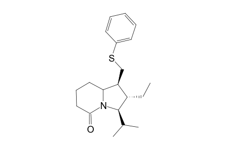 (1S*,2S*,3R*)-2-ethyl-3-isopropyl-1-(phenylthiomethyl)hexahydroindolizin-5(1H)-one