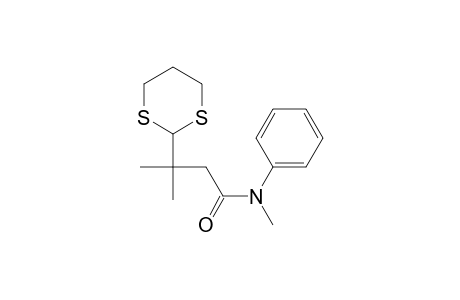 N,3-Dimethyl-N-phenyl-3-(1,3-dithian-2-yl)butanamide