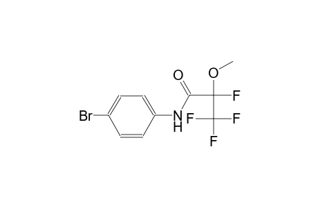 propanamide, N-(4-bromophenyl)-2,3,3,3-tetrafluoro-2-methoxy-
