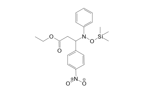 Ethyl 3-(N-phenyl-N-trimethylsilyloxyamino)-3-(4-nitrophenyl)propionate