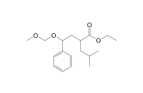 Ethyl 2-(2-methoxymethoxy-2-phenylethyl)-4-methylpentanoate