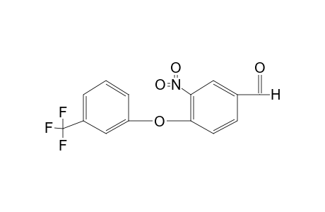 3-NITRO-4-[(alpha,alpha,alpha-TRIFLUORO-m-TOLYL)OXY]BENZALDEHYDE