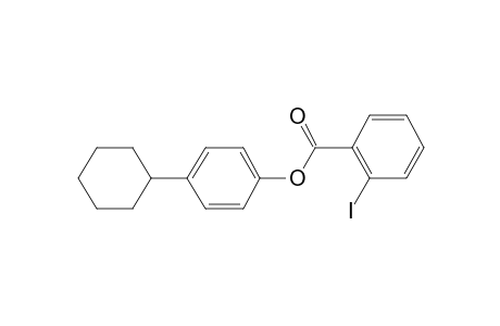 4-Cyclohexylphenyl 2-iodobenzoate